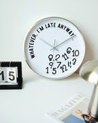 Whatever, I'm Late Anyway Clock